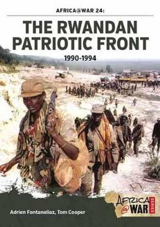 The Rwandan Patriotic Front 1990-1994 by Adrien Fontanellaz 9781910294567