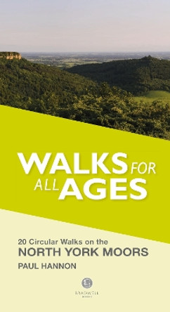 Walks for All Ages North York Moors by Paul Hannon 9781910551844