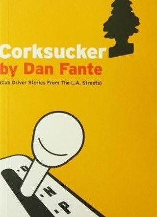 Corksucker: Cab Driver Stories from the L.A. Streets by Dan Fante 9781903110263