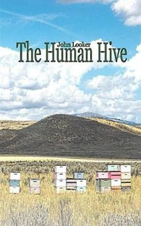 The Human Hive by John Looker 9781505597363