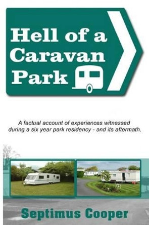 Hell of a Caravan Park by Septimus Cooper 9781519355560