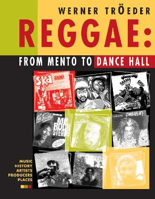 Reggae: From Mento to Dance Hall Werner Troeder 9789768184665
