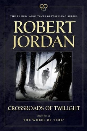 Crossroads of Twilight by Professor of Theatre Studies and Head of the School of Theatre Studies Robert Jordan 9780765337818