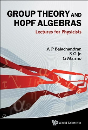 Group Theory And Hopf Algebras: Lectures For Physicists by S. G. Jo 9789814322201