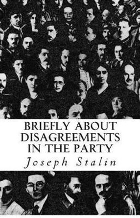 Briefly about Disagreements in the Party by Joseph Stalin 9781489558787