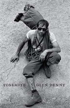 Yosemite In the Sixties by Glenn Denny 9781938340222