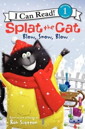 Splat The Cat: Blow, Snow, Blow by Rob Scotton 9780062090270