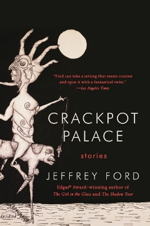 Crackpot Palace by Jeffrey Ford 9780062122599