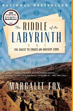 The Riddle of the Labyrinth: The Quest to Crack an Ancient Code by Margalit Fox 9780062228864