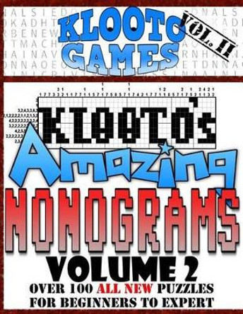 KLOOTO's Amazing NONOGRAMS: Vol. II by Klooto Games 9781533054715