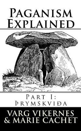 Paganism Explained: Part I: Thrymskvida by Marie Cachet 9781979385473
