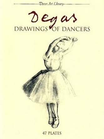 Degas: Drawings of Dancers by Edgar Degas 9780486406985