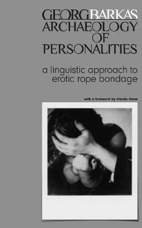 Archeology of Personalities: a linguistic approach to erotic rope bondage by Osada Steve 9781546378341