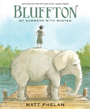 Bluffton: My Summers with Buster Keaton by Matt Phelan 9780763687069