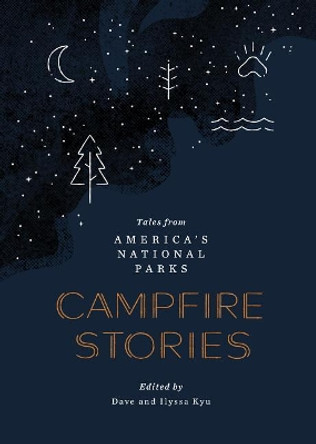 Campfire Stories: Tales from America's National Parks by Dave Kyu 9781680511444