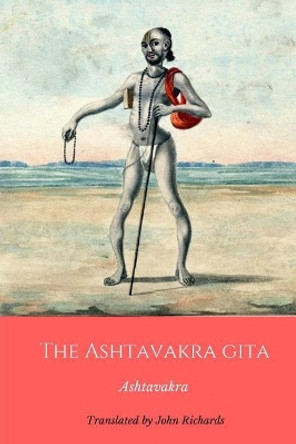 The Ashtavakra Gita by John Richards 9781983455742