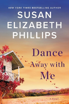 Dance Away with Me: A Novel by Susan Elizabeth Phillips 9780062973054