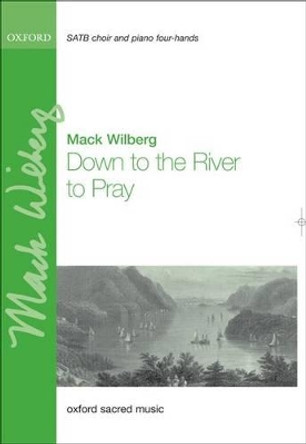 Down to the river to pray by Mack Wilberg 9780193375185