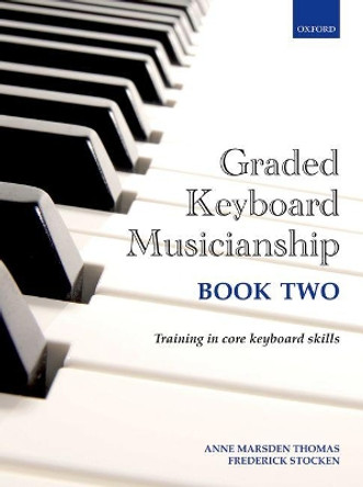 Graded Keyboard Musicianship Book 2 by Anne Marsden Thomas 9780193411944