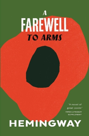 A Farewell To Arms by Ernest Hemingway 9780099273974