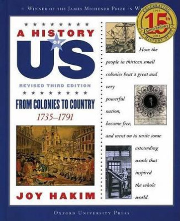 A History of Us: From Colonies to Country: 1735-1791 a History of Us Book Three by Joy Hakim 9780195327175