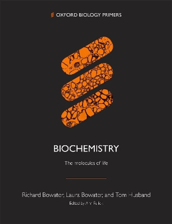 Biochemistry: The molecules of life by Richard Bowater 9780198848394