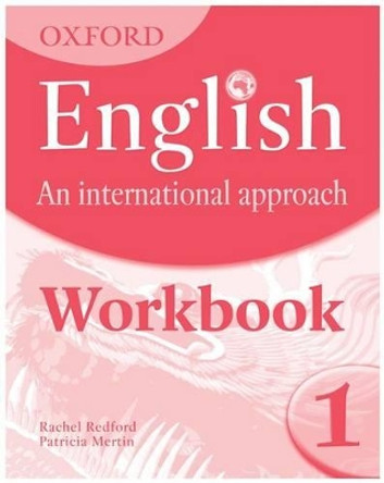 Oxford English: An International Approach: Workbook 1 by Mark Saunders 9780199127238