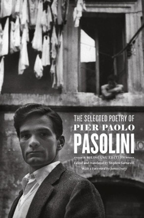 The Selected Poetry of Pier Paolo Pasolini: A Bilingual Edition by Pier Paolo Pasolini 9780226325446