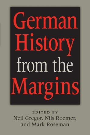 German History from the Margins by Neil Gregor 9780253347435