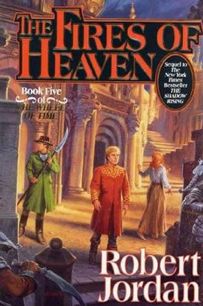 The Fires of Heaven: Bk. 5: Wheel of Time by Robert Jordan 9780312854270