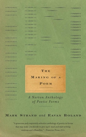 The Making of a Poem: A Norton Anthology of Poetic Forms by Eavan Boland 9780393321784