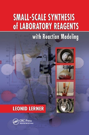 Small-Scale Synthesis of Laboratory Reagents with Reaction Modeling by Leonid Lerner 9780367383046