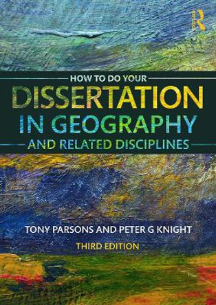 How To Do Your Dissertation in Geography and Related Disciplines by Peter G. Knight 9780415732369