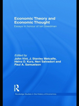 Economic Theory and Economic Thought: Essays in honour of Ian Steedman by John Vint 9780415745215