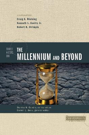 Three Views on the Millennium and Beyond by Craig A. Blaising 9780310201434