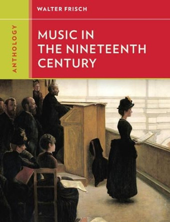 Anthology for Music in the Nineteenth Century by Walter Frisch 9780393920178