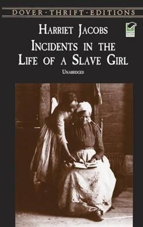 Incidents in the Life of a Slave Girl by Harriet Jacobs 9780486419312