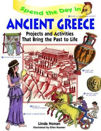 Spend the Day in Ancient Greece: Projects and Activities that Bring the Past to Life by Linda Honan 9780471154549