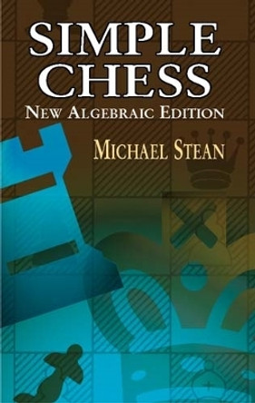 Simple Chess by Michael Stean 9780486424200