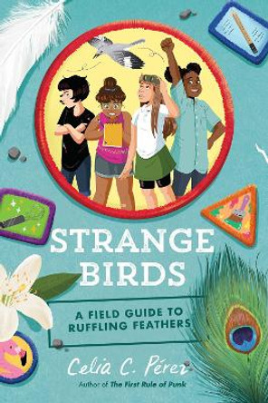 Strange Birds: A Field Guide to Ruffling Feathers by Celia C. Perez 9780425290439