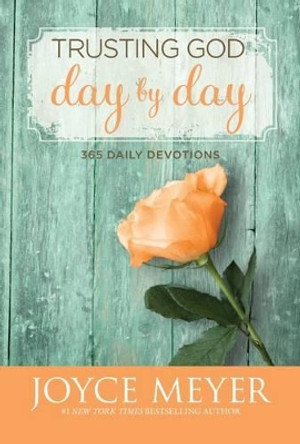 Trusting God Day by Day by Joyce Meyer 9780446538589