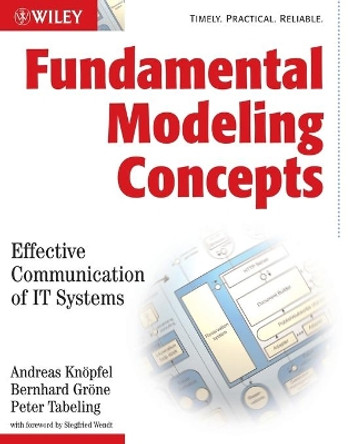 Fundamental Modeling Concepts: Effective Communication of IT Systems by Andreas Knopfel 9780470027103