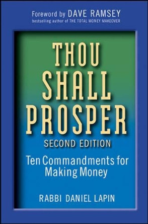 Thou Shall Prosper: Ten Commandments for Making Money by Rabbi Daniel Lapin 9780470485880