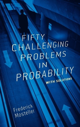 Fifty Challenging Problems in Probability with Solutions by Frederick Mosteller 9780486653556