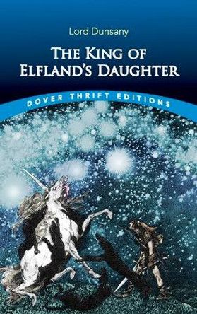 The King of Elfland's Daughter by Lord Dunsany 9780486835457