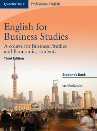 English for Business Studies Student's Book: A Course for Business Studies and Economics Students by Ian MacKenzie 9780521743419