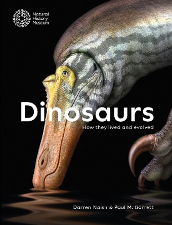 Dinosaurs: How they lived and evolved by Darren Naish 9780565094768