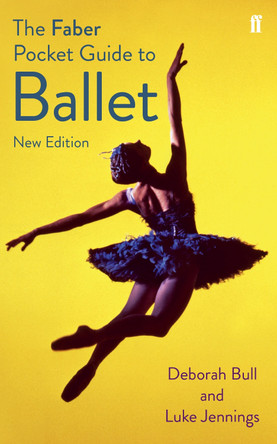 The Faber Pocket Guide to Ballet by Luke Jennings 9780571309740