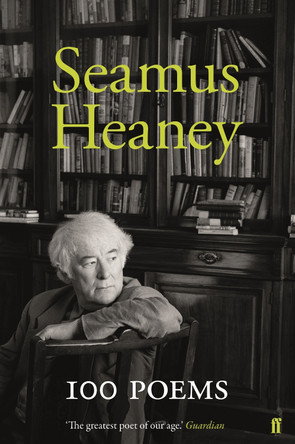 100 Poems by Seamus Heaney 9780571347155