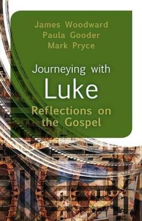 Journeying with Luke: Reflections on the Gospel by Professor of Philosophy James Woodward 9780664260231